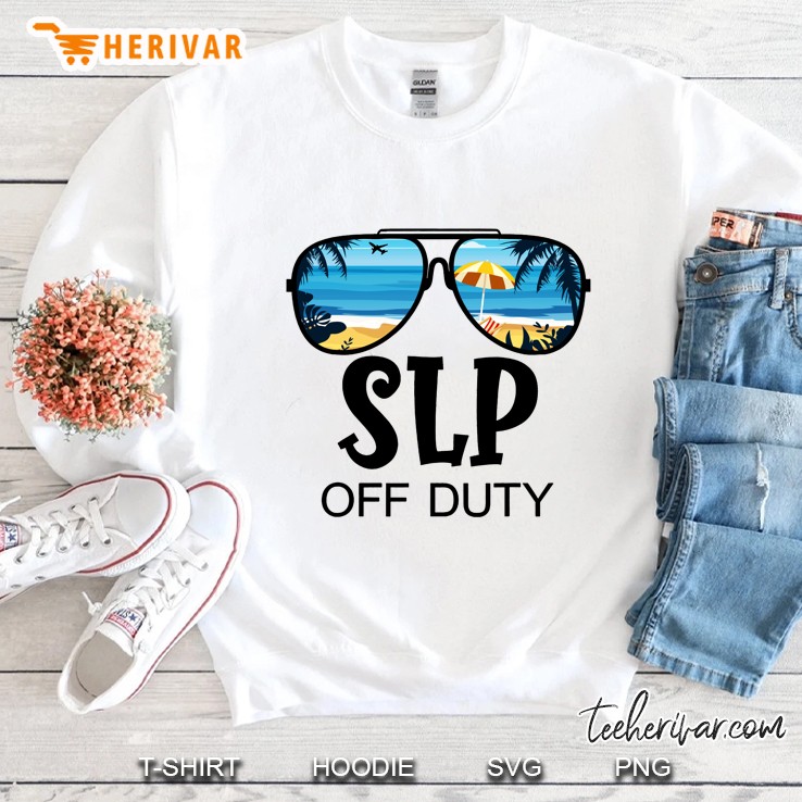 Speech Language Slp Off Duty Sunglasses Beach Summer Sweatshirt