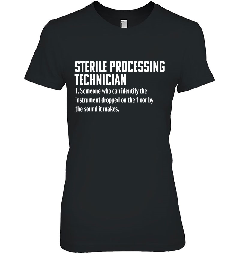 Sterile Processing Technician Funny Definition Medical Gift Ladies Tee