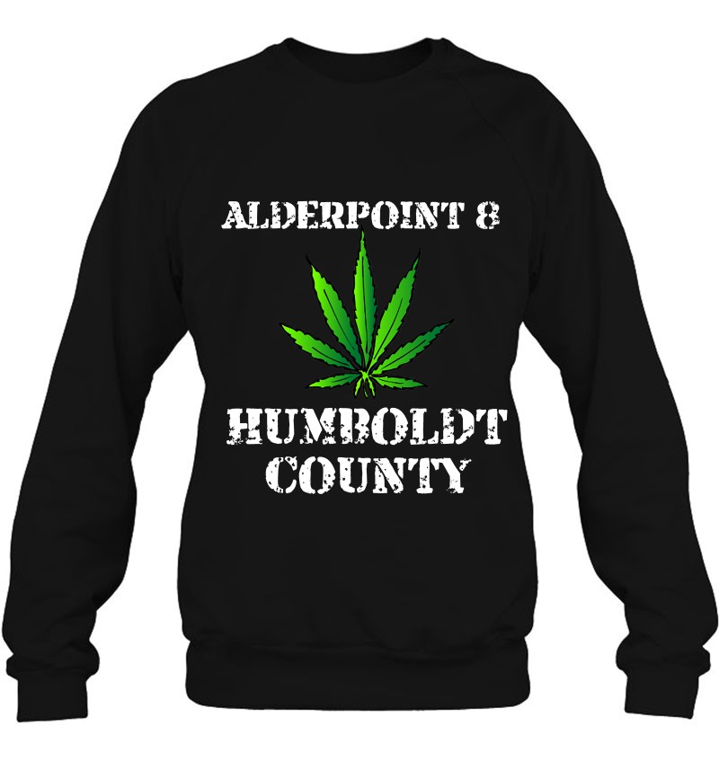 Alderpoint 8 Humboldt County Cannabis Sweatshirt