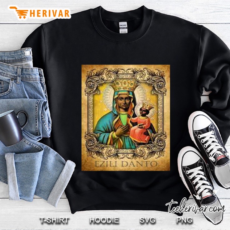 Ezili Dantor Erzulie Dantor Gift Sweatshirt