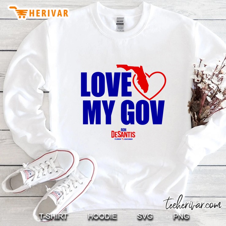 Love My Gov Florida Ron Desantis Sweatshirt