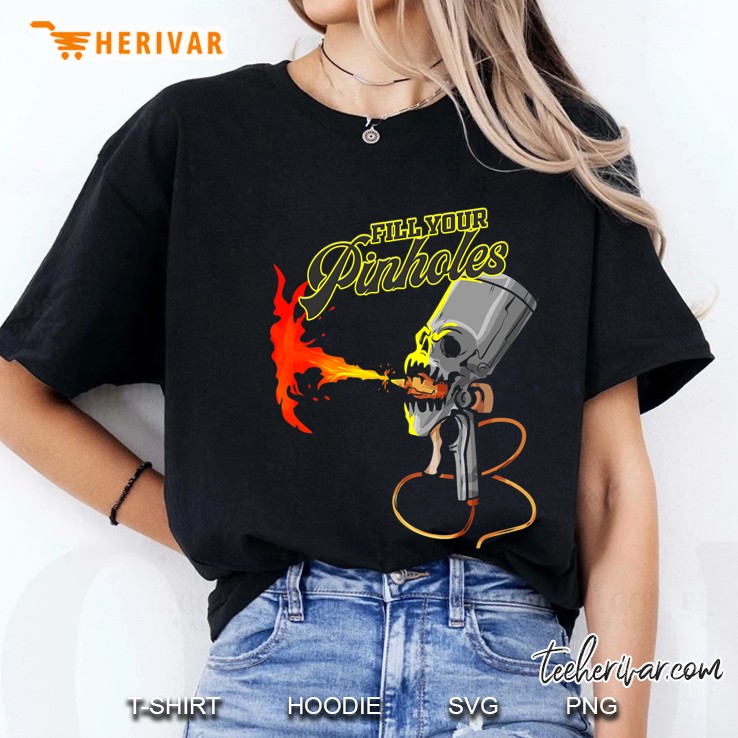 Automotive Car Painter Fill Your Pinholes Auto Body Spray Ladies Tee