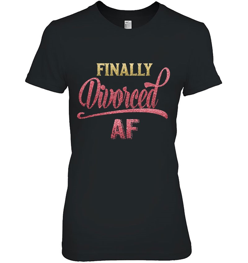 Finally Divorced Af Quote Shirt Divorce Party Funny Meme Tee Mugs