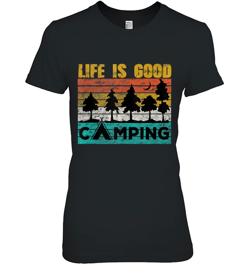Funny Camp Life Is Good Camping Tshirt Travel Trailer