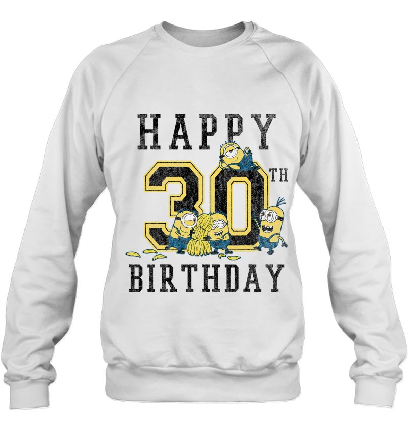 Despicable Me Minions Happy 30Th Birthday Sweatshirt