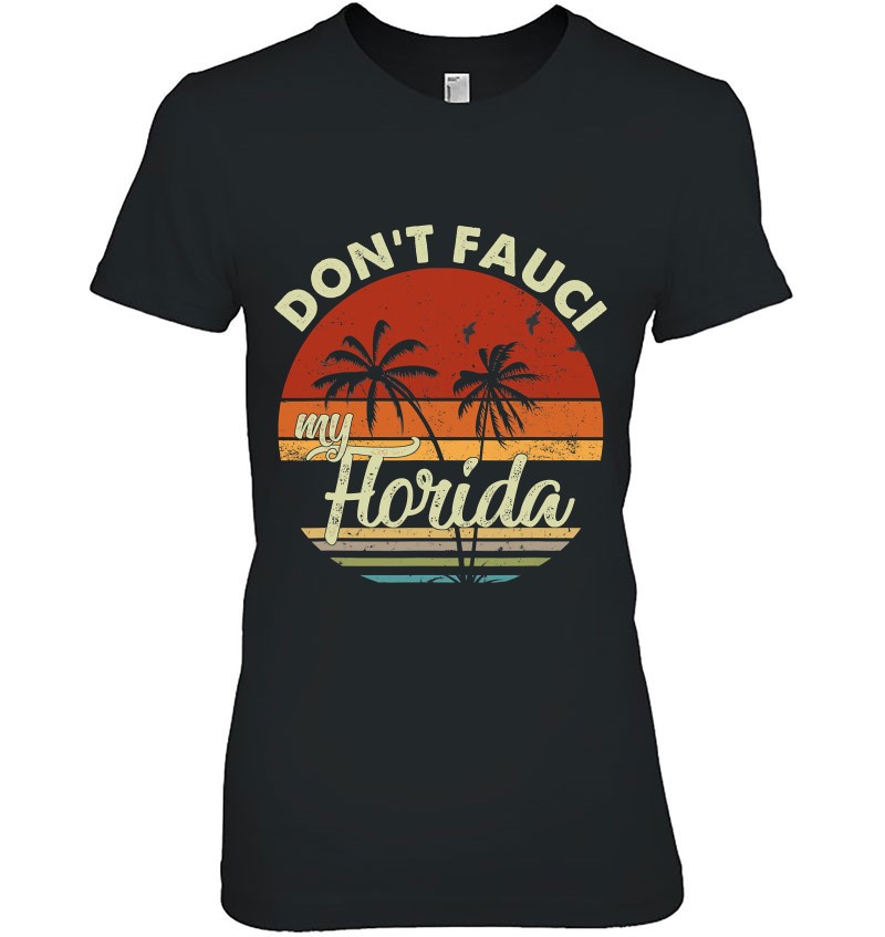 Vintage Do Not Fauci My Florida 2024 Election Sweatshirt