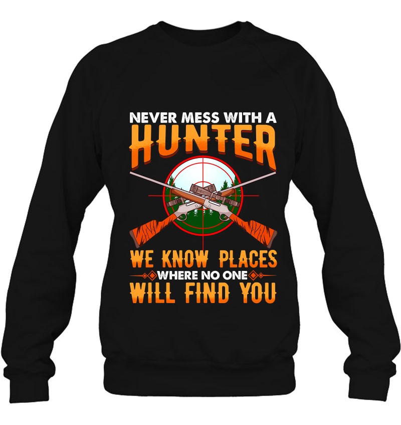 Hunter Hunting Funny Quotes Humor Sayings Shirt Gift Sweatshirt