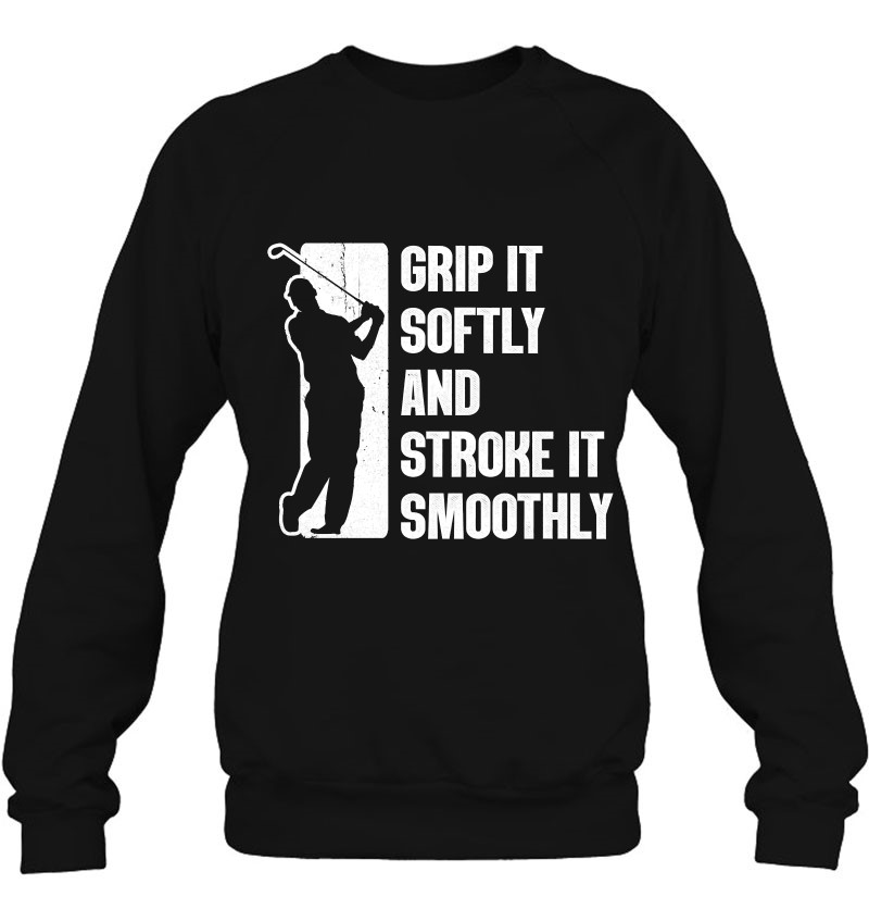 Golf Gifts For Men Golfer Shirts Stroke It Funny Golfing Sweatshirt