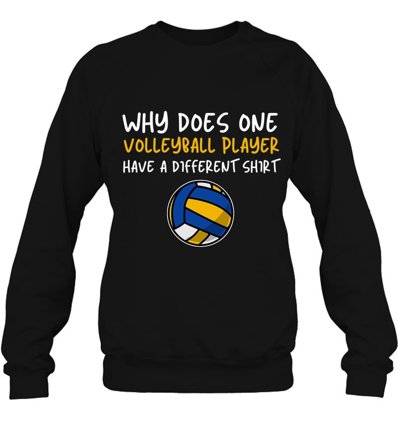 Why Does One Volleyball Player Have Wear A Different Shirt Sweatshirt
