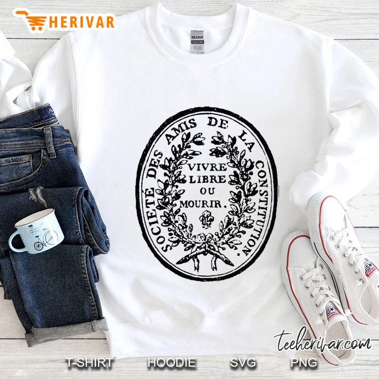 Jacobin Club Seal - French Revolution, Live Free Or Die Sweatshirt