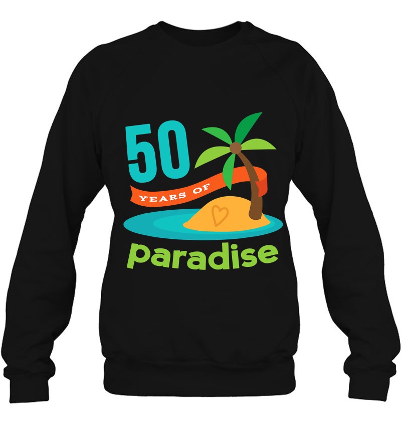 50Th Wedding Anniversary Hawaiian Party Gift 50 Years Tee Sweatshirt