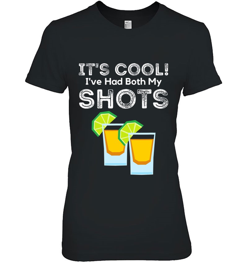 It's Cool! I've Had Both My Shots Vaccinated Tequila Shots Mugs