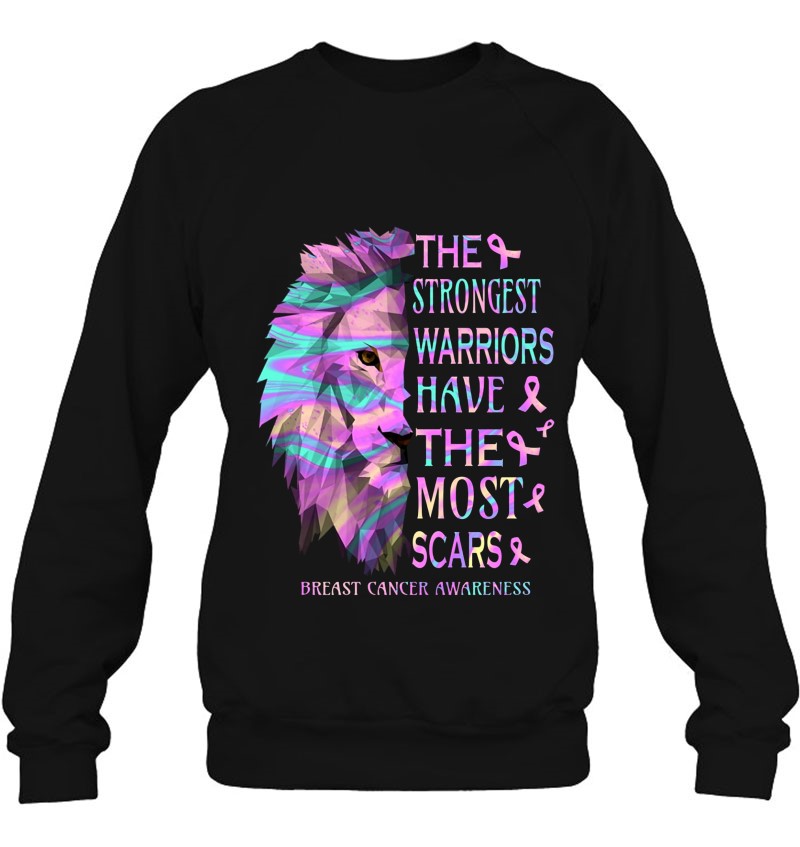 The Strongest Warriors Have The Most Scars Breast Cancer Awareness Lion Face Sweatshirt