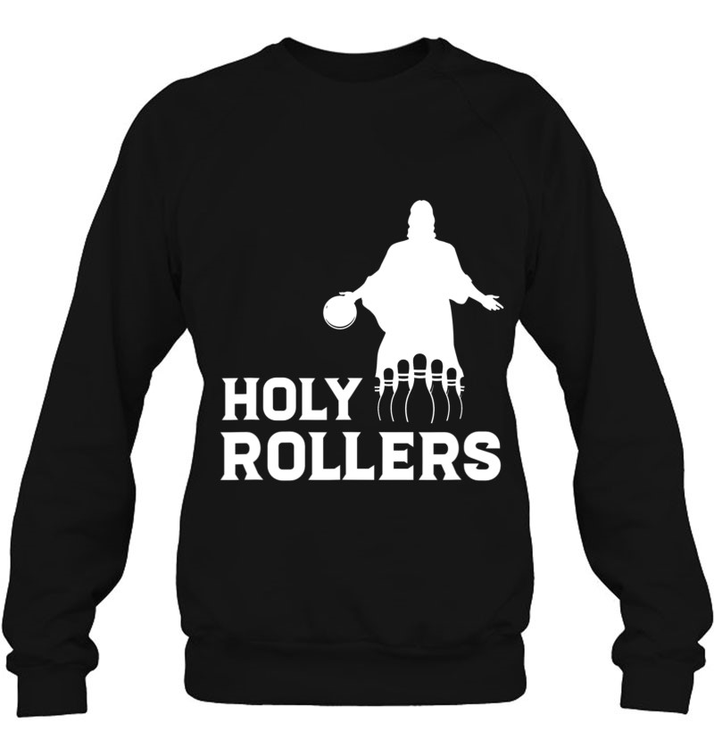 Bowling Team League Name Holy Rollers Sweatshirt