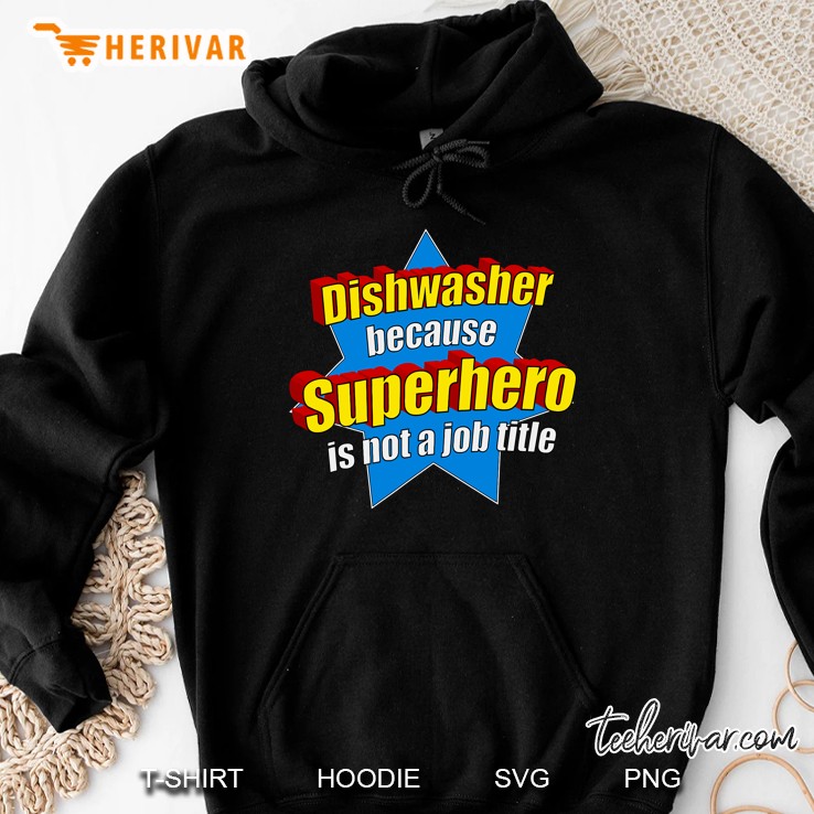 Funny Dishwasher Because Superhero Isn