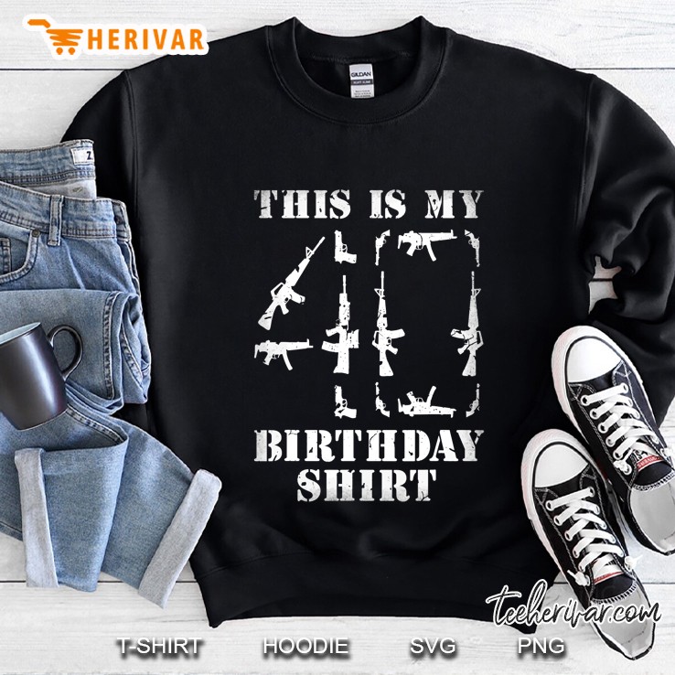 Gun Themed 1981 40Th Bday Design - This Is My 40 Birthday Sweatshirt