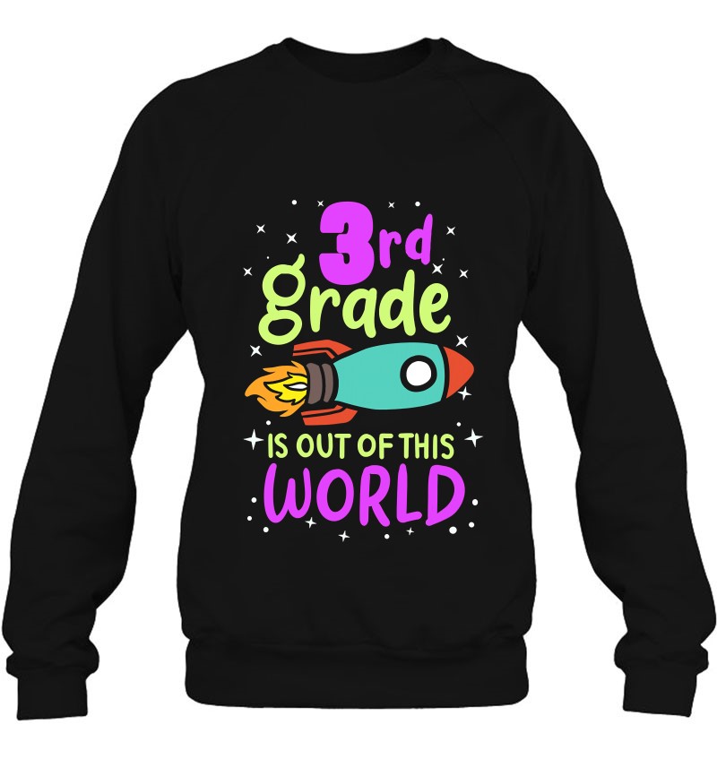 3Rd Grade Is Out Of This World 3Rd Grader Rocket Costume Sweatshirt