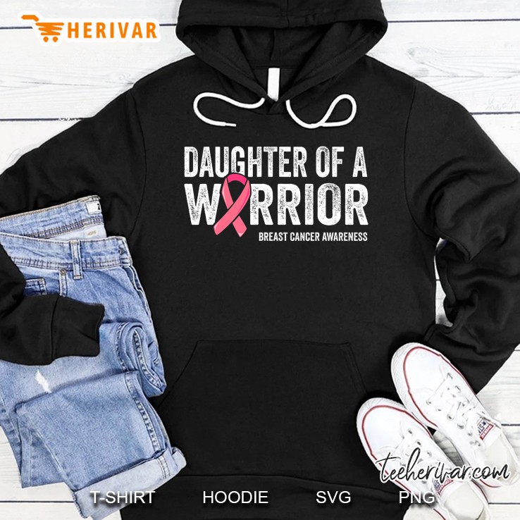 Daughter Of A Warrior Shirt Mom Breast Cancer Women Hoodie