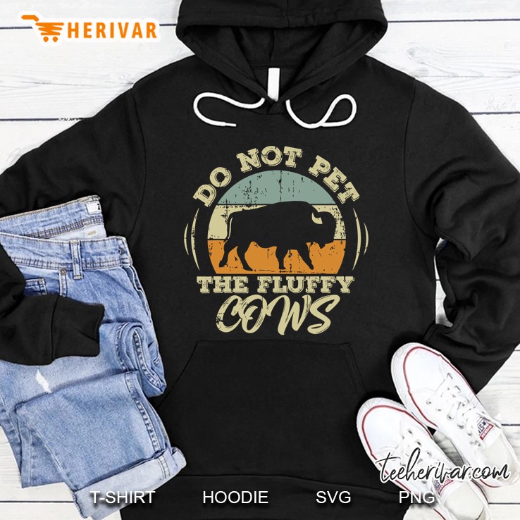 Retro Do Not Pet The Fluffy Cows Vintage Bison Hunt Hoodie