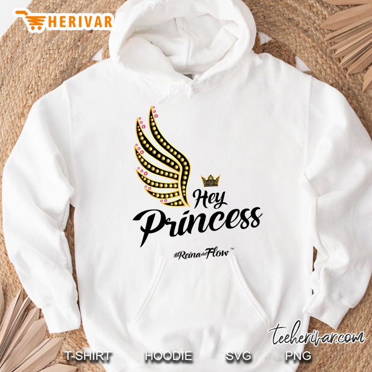 La Reina Del Flow Hey Princess Hoodie