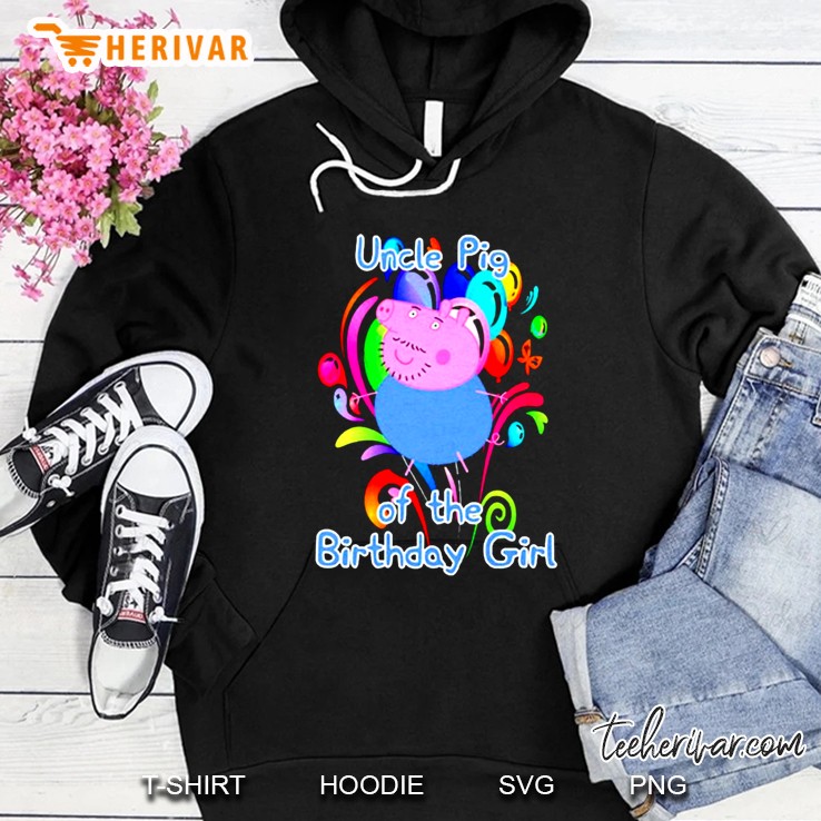 Uncle Pig Of The Birthday Girl Hoodie