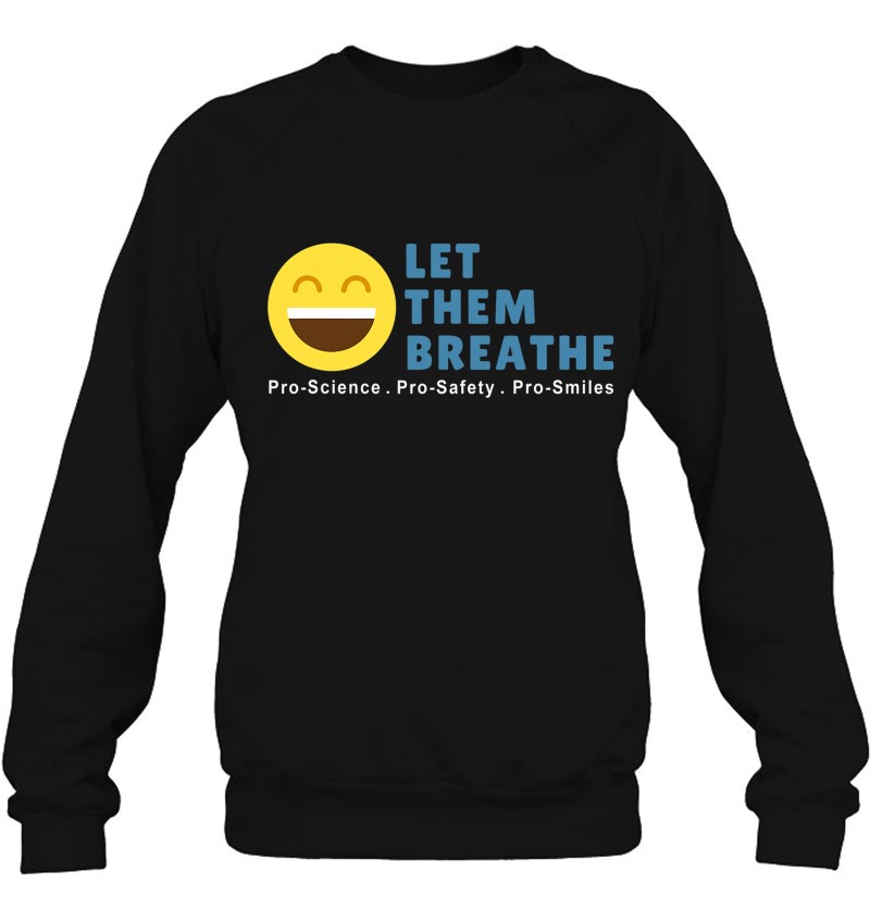 Let Them Breathe - Unmask Our Kids Sweatshirt