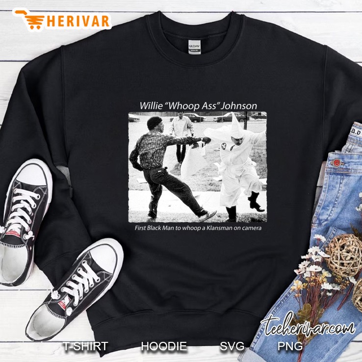 Mr Willie Whoop Ass Johnson African American Cilvil Rights Sweatshirt