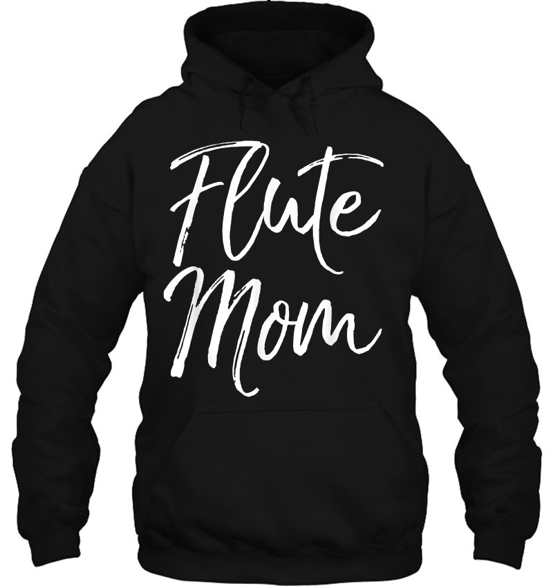 Flute Mom Shirt Cute Marching Band Mother Tshirt For Women Hoodie