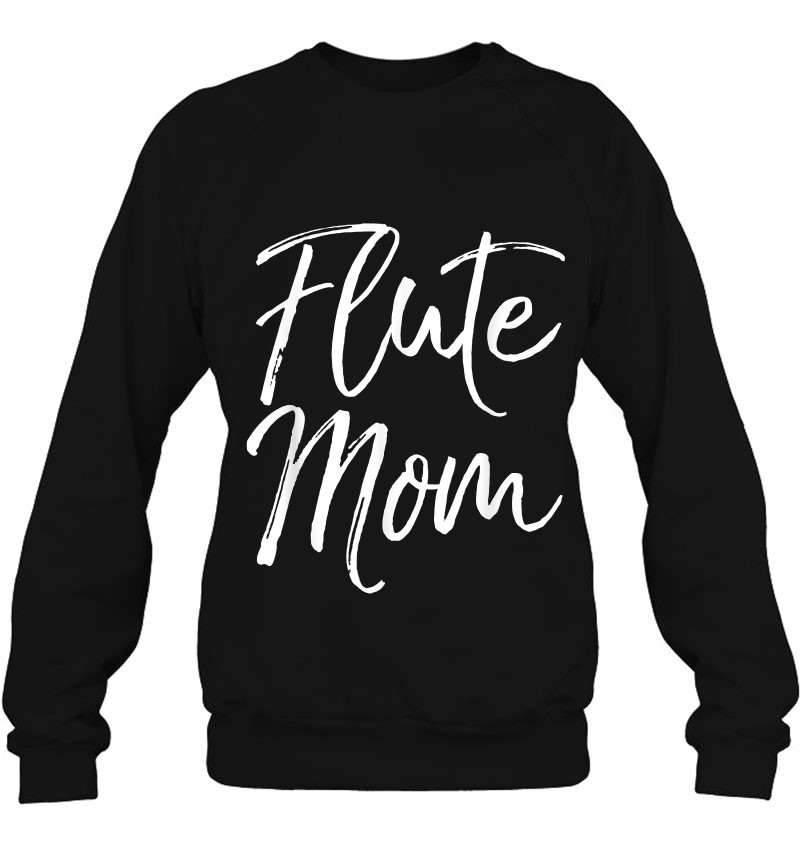 Flute Mom Shirt Cute Marching Band Mother Tshirt For Women Sweatshirt