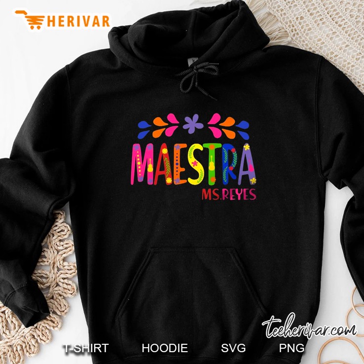 Personalized Maestra Ms. Reyes Spanish Teacher Colorful Floral Arts Hoodie