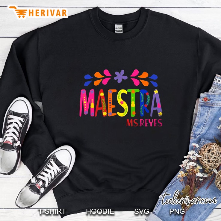 Personalized Maestra Ms. Reyes Spanish Teacher Colorful Floral Arts Sweatshirt