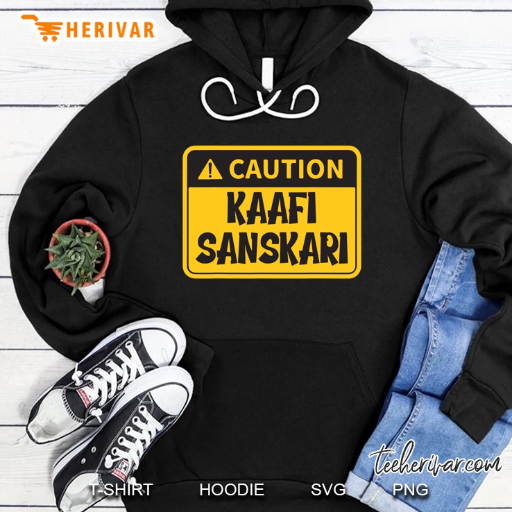 Caution Kaafi Sanskari Funny Bollywood Sarcastic Saying Hoodie