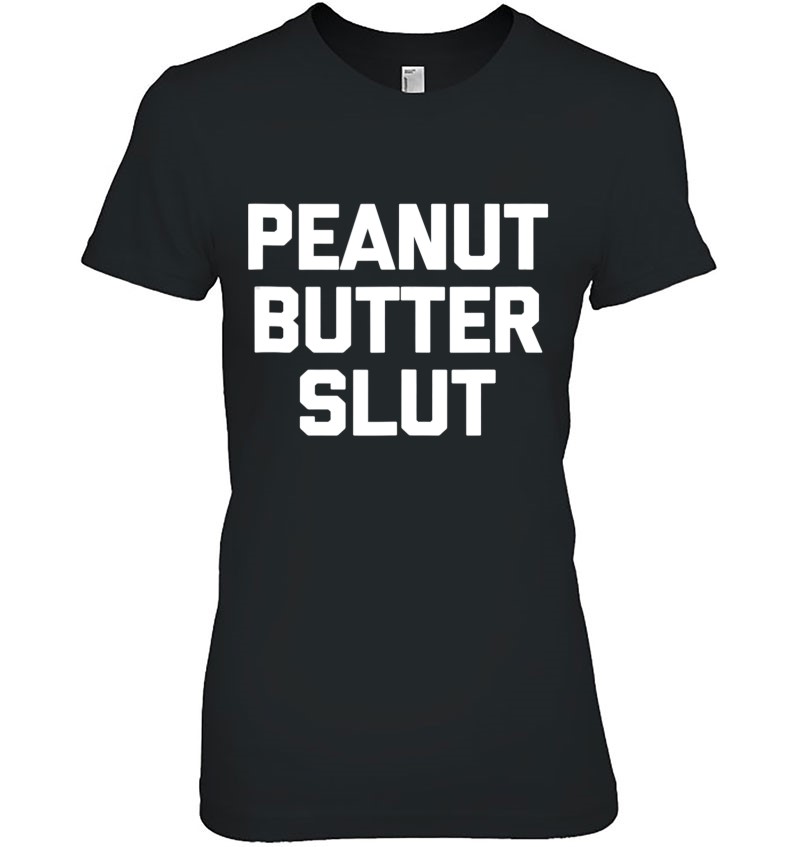 Peanut Butter Slut Funny Saying Food Sarcastic Humor Mugs