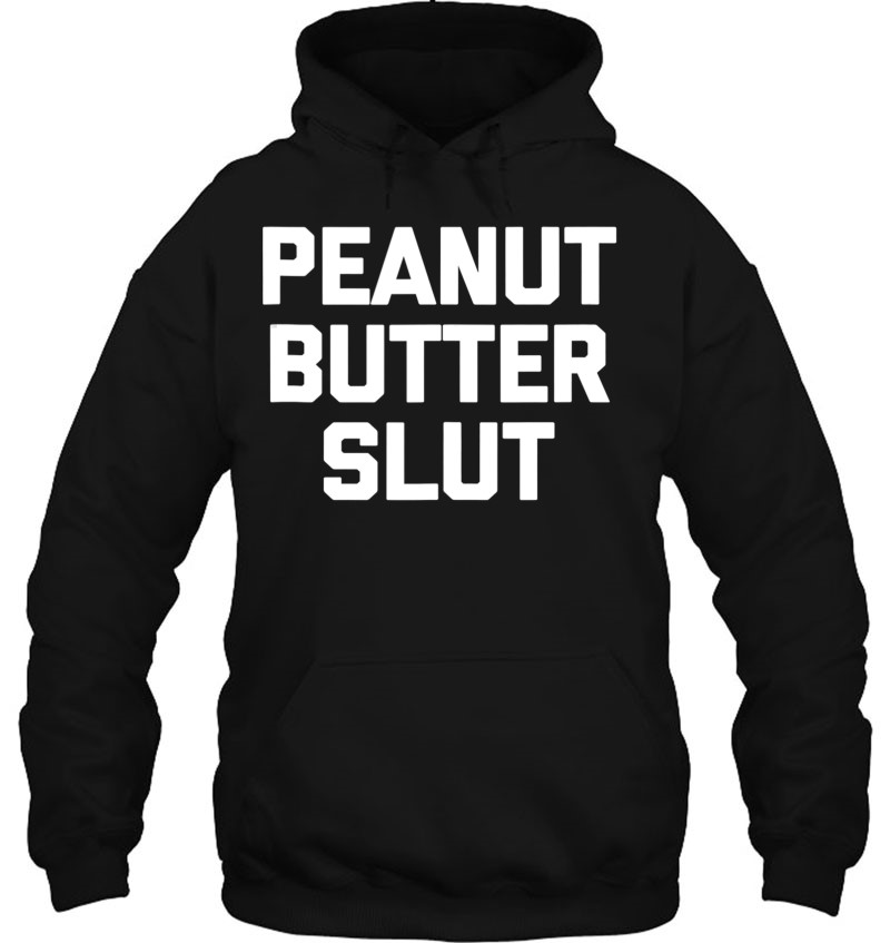 Peanut Butter Slut Funny Saying Food Sarcastic Humor Mugs