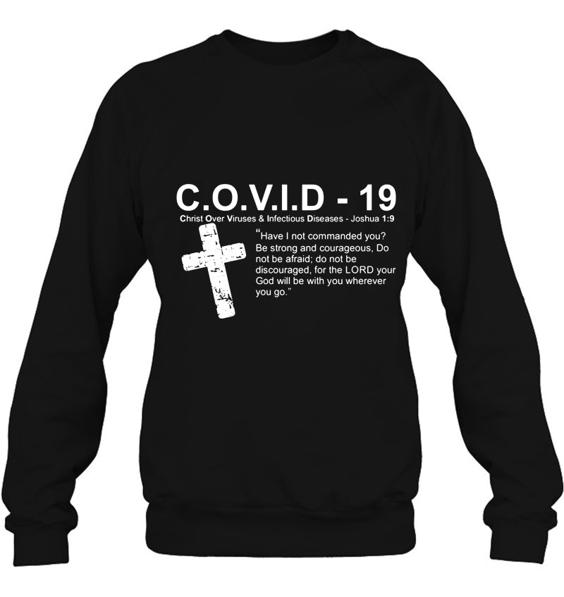 COVID-19 Christ Over Viruses & Infectious Diseases Bible Verse Christian Sweatshirt
