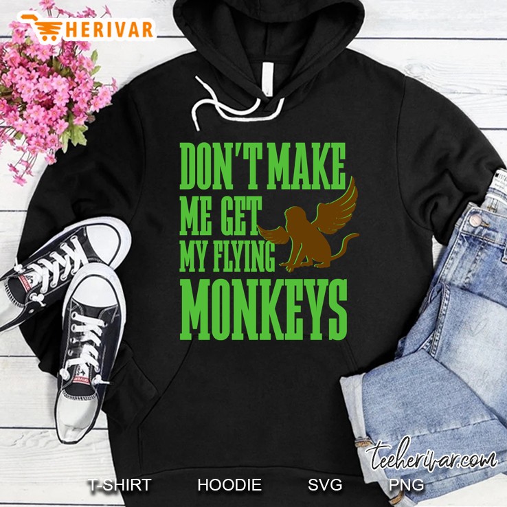 Wizard Of Oz Wicked Witch Get My Flying Monkeys Hoodie
