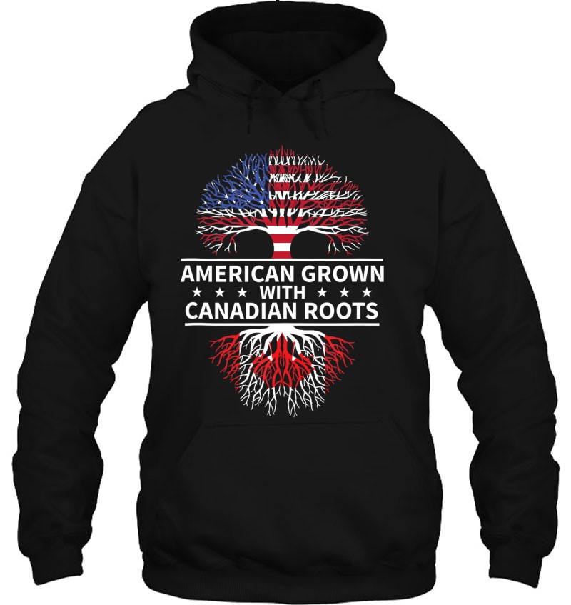 American Grown Canadian Roots Canada T 