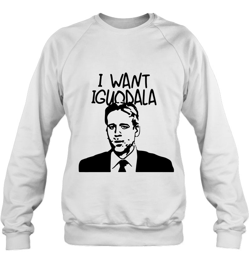 I want iguodala shirt, hoodie, sweater, long sleeve and tank top
