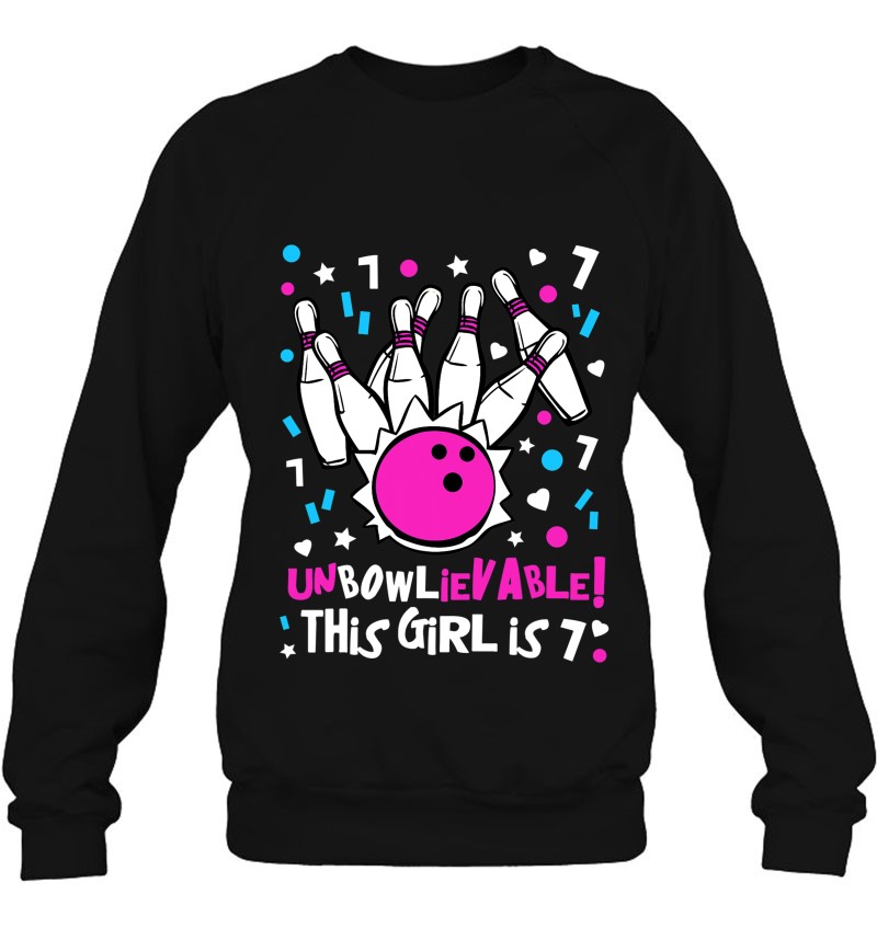 7Th Birthday Girls Bowling Party Cute Unbowlievable Age 7 Ver2 Sweatshirt