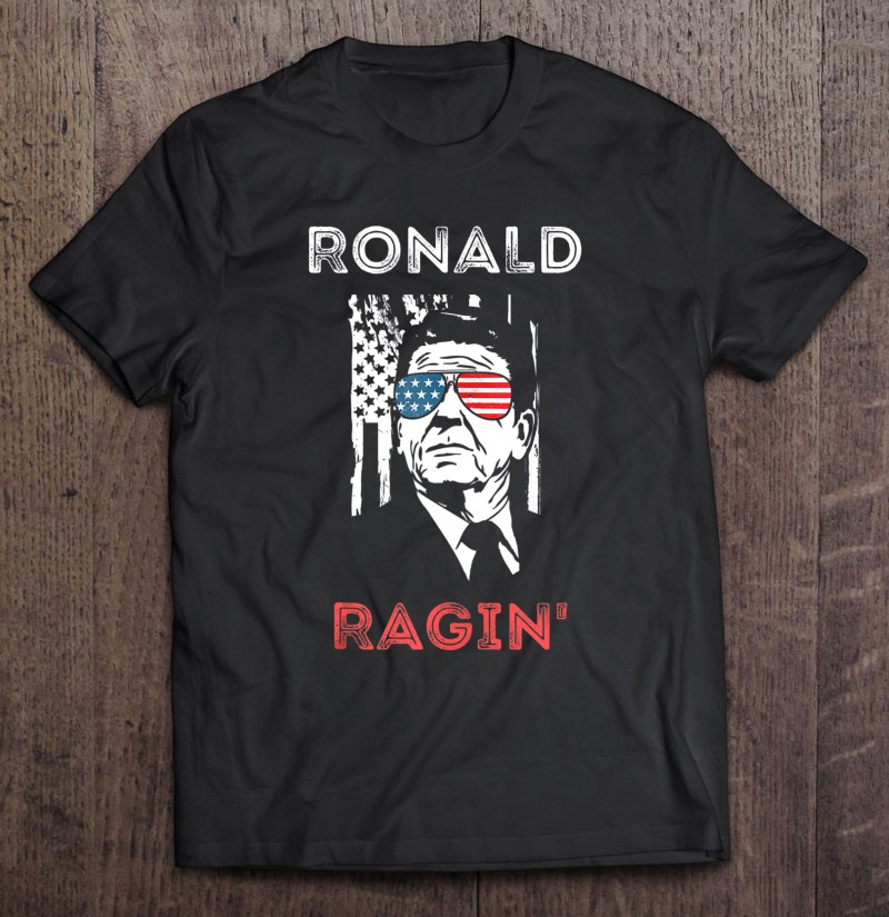 Ronald Ragin' Patriotic - Reagan Conservative Republican Tee