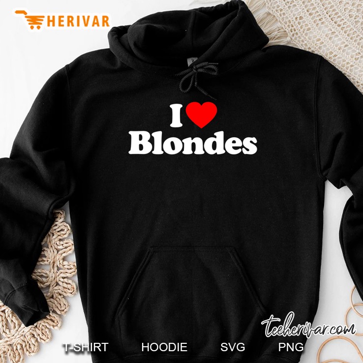 I Love Blondes Heart Souvenir Funny Hoodie