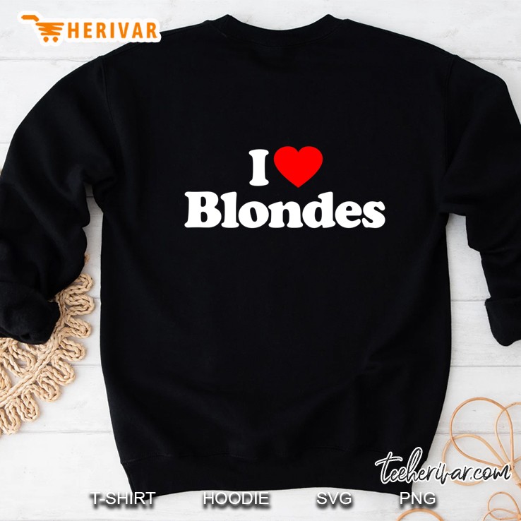 I Love Blondes Heart Souvenir Funny Sweatshirt