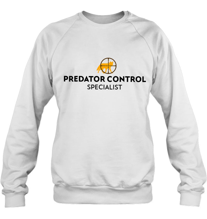 Predator Control Specialist - Coyote Fox Hunting Sweatshirt