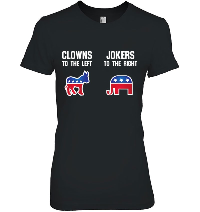 Libertarian - Clowns To The Left Jokers To The Right Ladies Tee