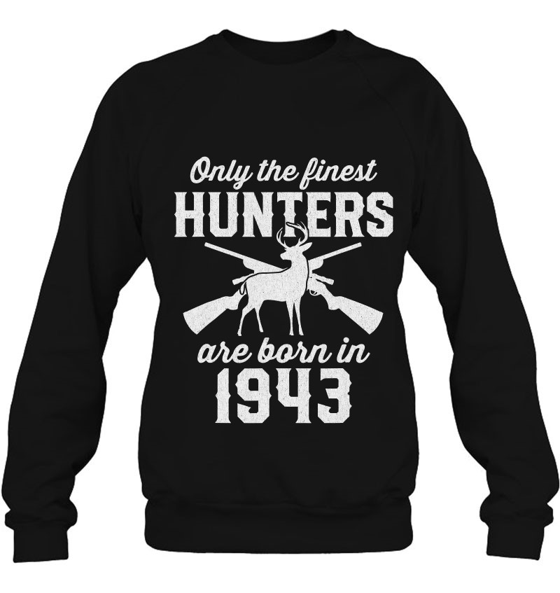 Gift For 78 Years Old Deer Hunter 78Th Birthday 1943 Hunting Sweatshirt