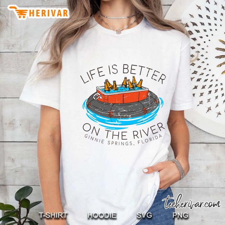 Life Is Better On The River Tubing Ginnie Springs Florida Ladies Tee
