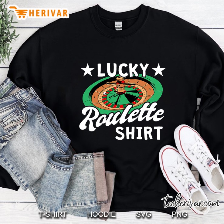 Gambling And Casino Roulette Player - Lucky Roulette Sweatshirt