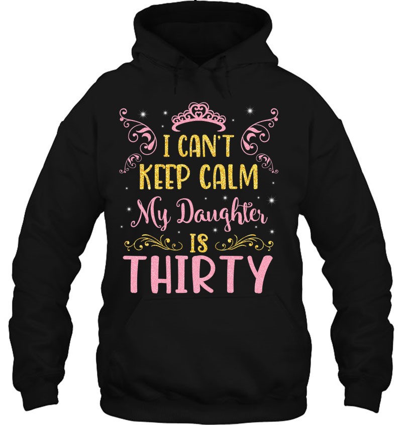 I Can't Keep Calm My Daughter Is 30 Years Old Happy Birthday Mugs