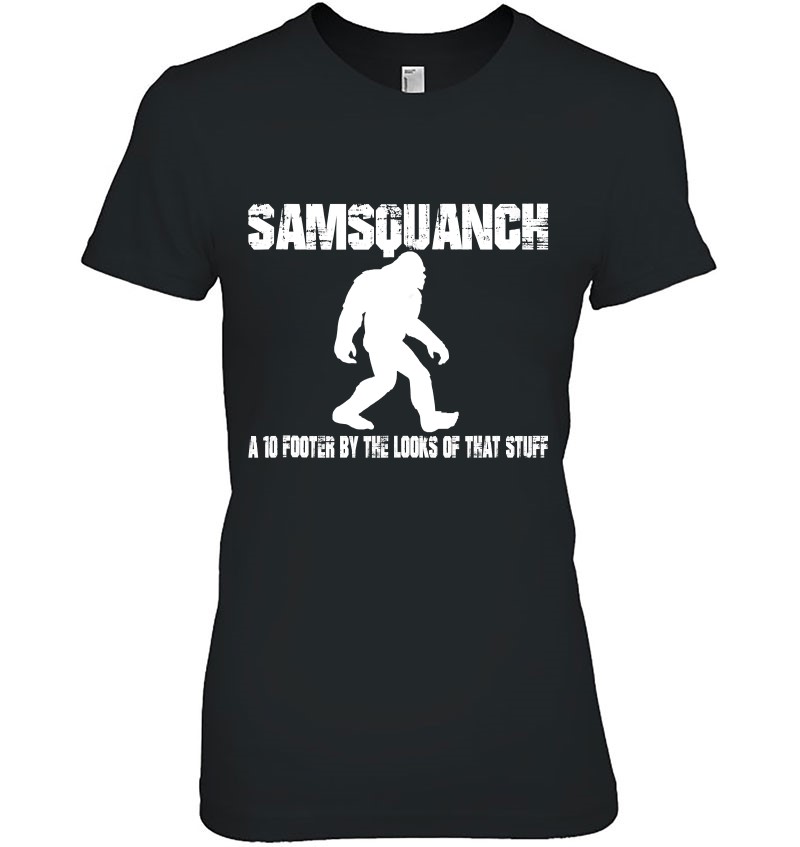 Funny Samsquanch A 10 Footer By The Looks Of That Stuff Tank Top Mugs