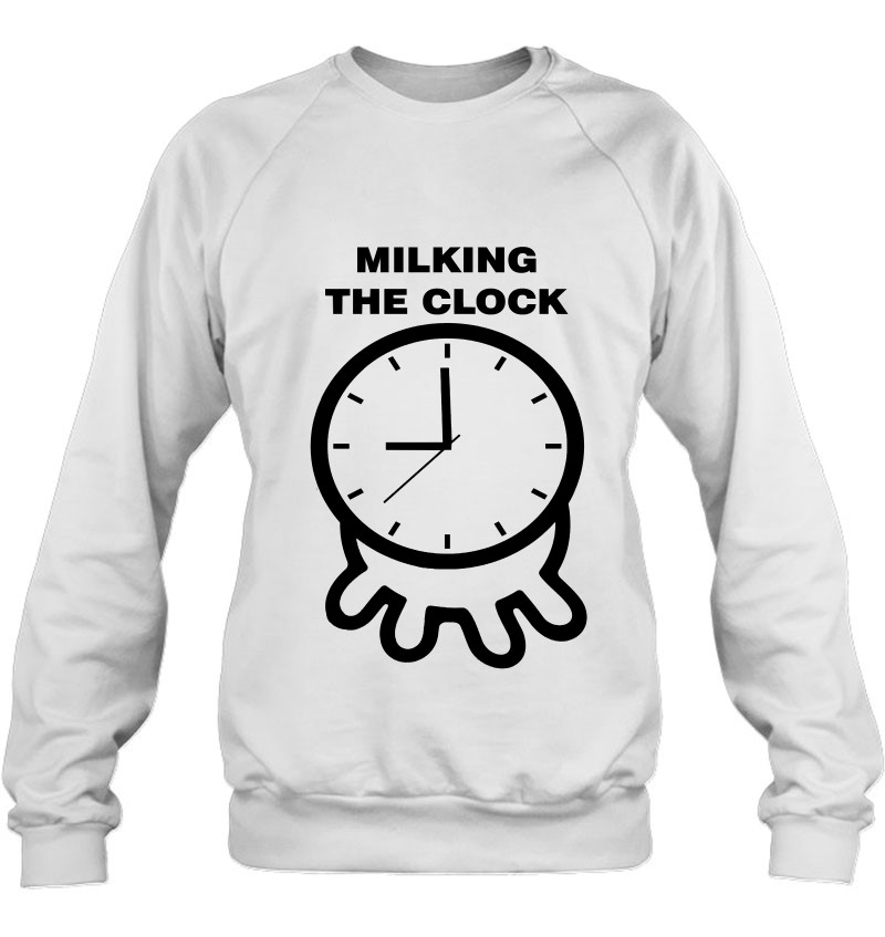 Milking The Clock Employee Of The Month Sweatshirt